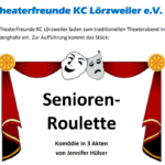 Ueberschrift "Senioren-Roulette" des diesjährigen Theaterstücks des Vereins "Theaterfreunde KC Loerzweiler e.V"