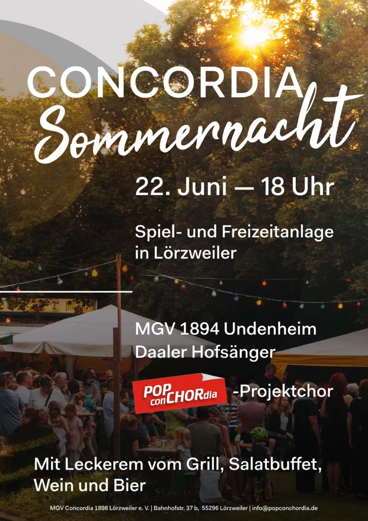 Plakat zur Sommernacht mit dem Titel, dann dem Datum 22.6. 18 Uhr Spiel- und Freizeitanlage in Lörzweiler MGV 1894 Undenheim Daaler Hofsänger POPconCHORdia - Projektchort Mit Leckerem vom Grill, Salatbuffet, Wein und Bier. MGV Concordia 1898 e.V.; Bahnhofstr. 38/b, 55296 Lörzweiler, info@popconchordia.de