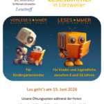 Plakat Lesesommer in Lörzweiler. Links oben das Logo der Bücherei Darunter die Logos Vorlesesommer Rheinland-Pfalz für Kindergartenkinder (ein Roboter liest einem kleinen Roboter etwas vor) und Lesesommer Rheinland-Pfalz für Kinder und Jugendliche zwischen 6 und 16 Jahren (Ein gelber Roboter liest ein Buch). Los geht's am 15. Juni 2026 Unsere Öffnungszeiten während der Ferien Mittwoch: 15:30-17:30 und Sonntag: 10:00-12:00 Homepage: bistummainz.de/buecherei-loerzweiler